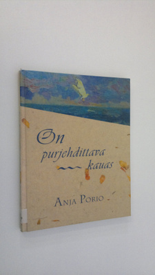 Anja Porio : On purjehdittava kauas