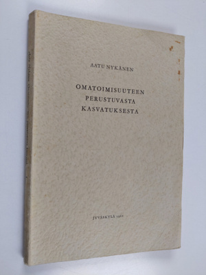 Aatu Nykänen : Omatoimisuuteen perustuvasta kasvatuksesta...