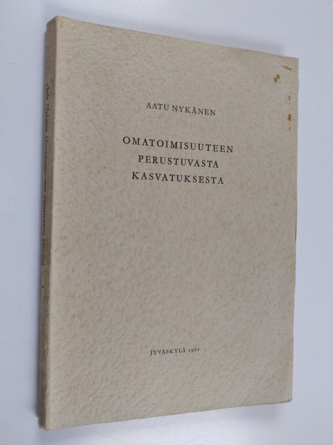 Aatu Nykänen : Omatoimisuuteen perustuvasta kasvatuksesta...