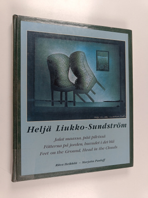 Ritva Heikkilä : Heljä Liukko-Sundström : jalat maassa, p...
