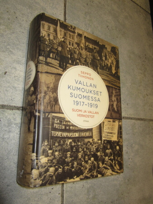 SEPPO TIIHONEN - VALLANKUMOUKSET SUOMESSA 1917-1919