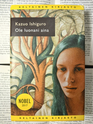 Kazuo Ishiguro - Ole luonani aina (sid.)