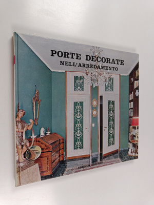 Franco Magnani : Porte decorate : nell'arredamento