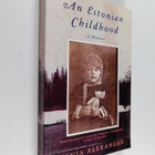 Tania Alexander : An Estonian childhood : A Memoir - pikkukuva 1
