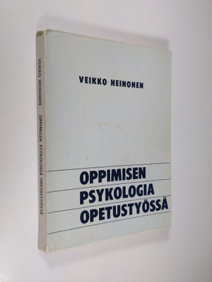 Veikko Heinonen : Oppimisen psykologia opetustyössä