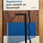 Oppikoulun puu-, metalli- ja muovityöt - pikkukuva 1