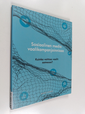 Mikko Laakso : Sosiaalinen media vaalikampanjoinnissa