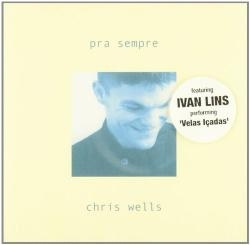 Chris Wells - Pra Sempre (CD)