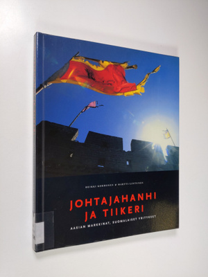 Heikki Korhonen : Johtajahanhi ja tiikeri : Aasian markki...