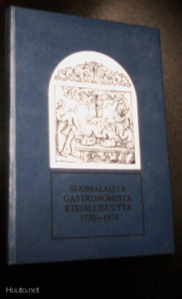 Suomalaista gastronomista kirjallisuutta 1735-1974 (Sis.pk)