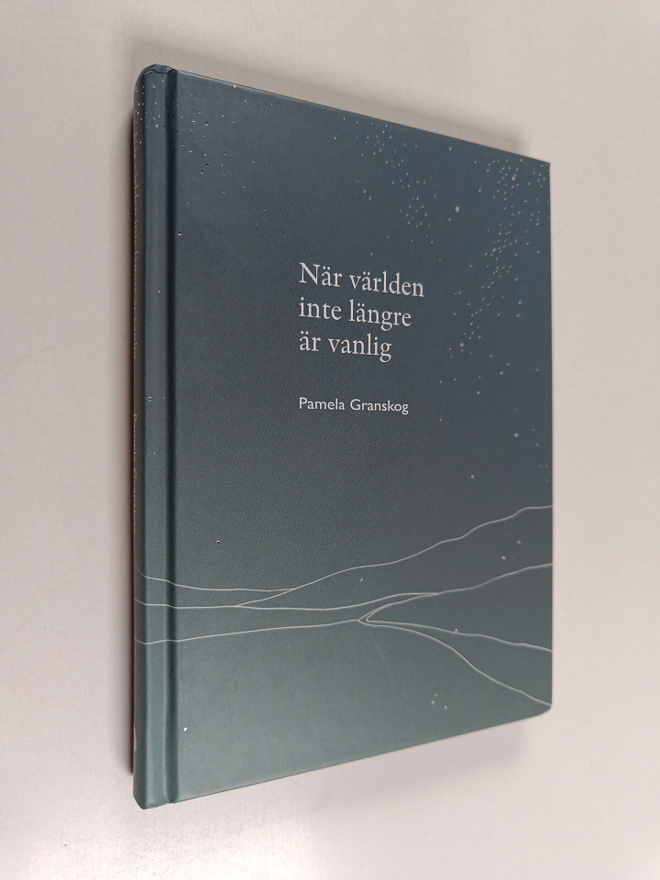 Pamela Granskog : När världen inte längre är vanlig : en ...