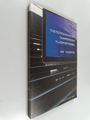 Tietotekniikkaa Tampereen yliopistossa 40 vuotta