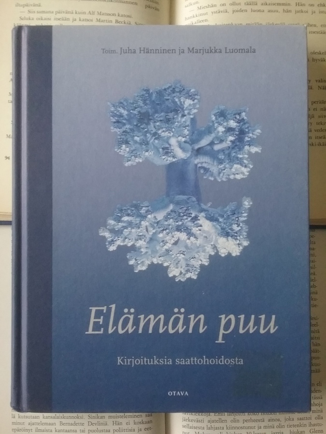 Elämän puu: Kirjoituksia saattohoidosta (sid.)