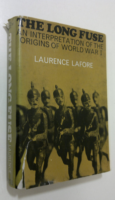 Laurence Lafore : The Long Fuse : an interpretation of th...