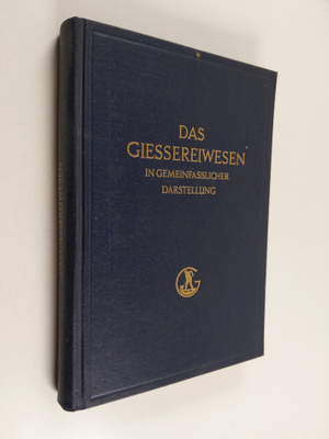 Das Giessereiwesen in gemeinfasslicher Darstellung
