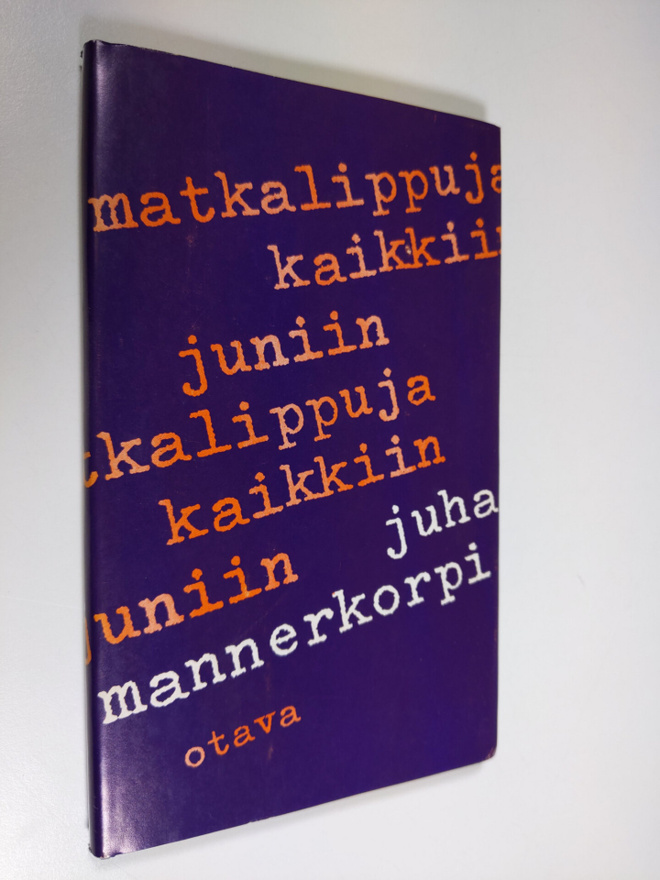 Juha Mannerkorpi : Matkalippuja kaikkiin juniin