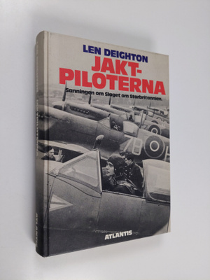 Len Deighton : Jaktpiloterna : sanningen om slaget om Sto...