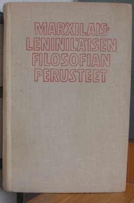 Marxilais-leniniläisen filosofian perusteet. 2p. 678 s.