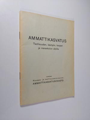 Aarno Niini : Ammattikasvatus teollisuuden, käsityön, kau...