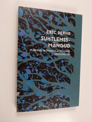 Eric Berne ym. : Suhtlemismängud - mängud ja manipulatsio...