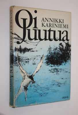 Annikki Kariniemi : Oi Juutua