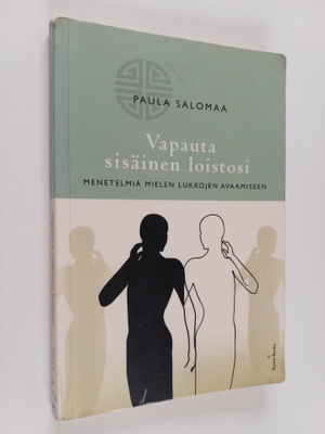 Paula Salomaa : Vapauta sisäinen loistosi : menetelmiä mi...