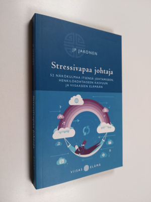 Juha-Pekka Jakonen : Stressivapaa johtaja : 52 näkökulmaa...