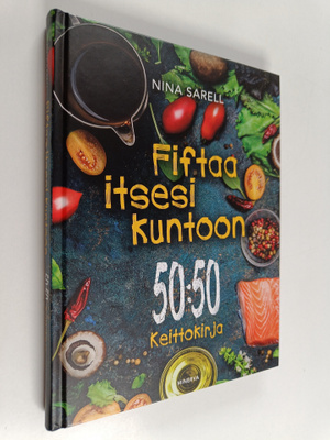 Nina Sarell : Fiftaa itsesi kuntoon : 50:50 keittokirja