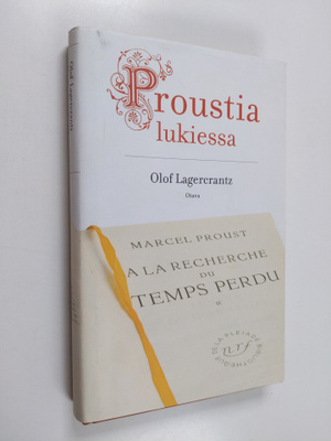 Olof Lagercrantz : Proustia lukiessa