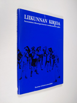 Liikunnan kirjoa : suomalaista liikuntaperinnettä vuosiky...
