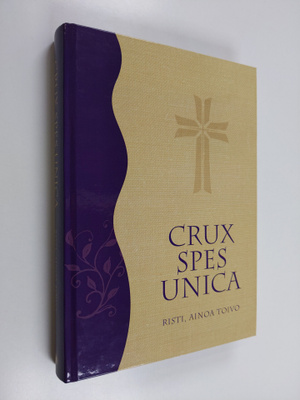 Crux spes unica - risti, ainoa toivo : piispa Olavi Rimpi...