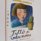 Hannu Mäkelä : Tyttö ja unen kukka : satu lapsille ja aik... - pikkukuva 1