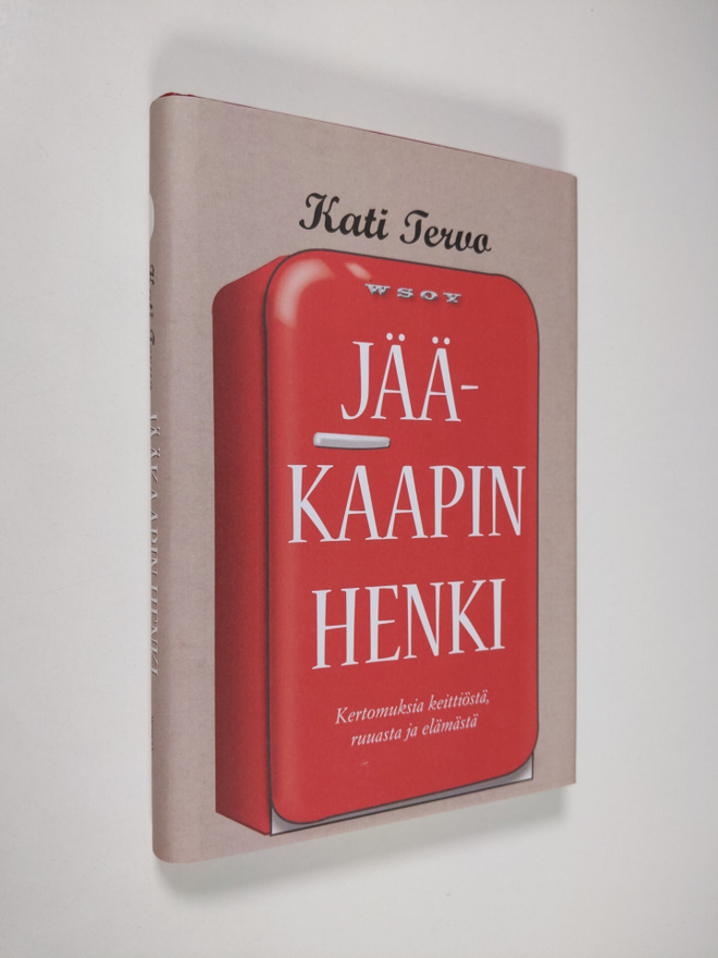 Kati Tervo : Jääkaapin henki : kertomuksia keittiöstä, ru...