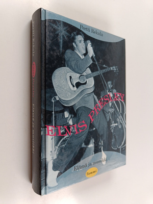 Pertti Rekala : Elvis Presley : elämä ja musiikki (signee...
