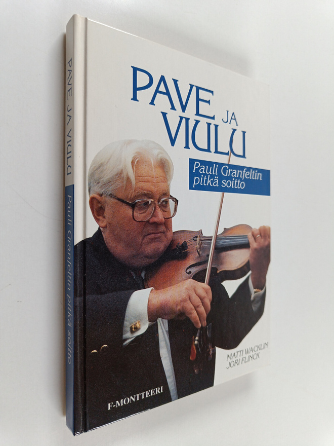 Matti Wacklin : Pave ja viulu : Pauli Granfeltin pitkä so...