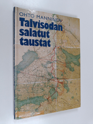 Ohto Manninen : Talvisodan salatut taustat : Neuvostoliit...