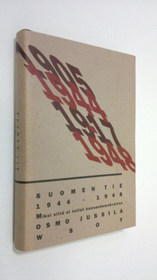 Osmo Jussila : Suomen tie 1944-1948 : miksi siitä ei tull...