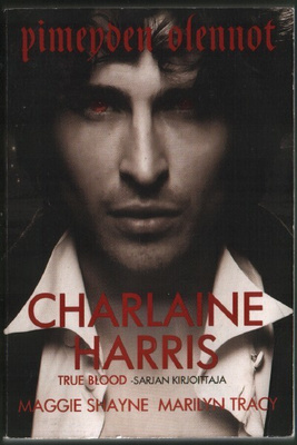 Pimeyden olennot (Charlaine Harris, Maggie Shayne, M. Tracy)