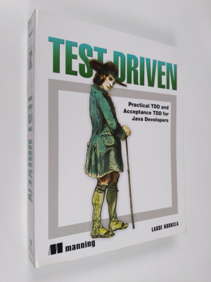 Lasse Koskela : Test Driven : practical TDD and acceptanc...