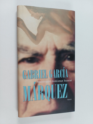 Gabriel Garcia Marquez : Muistojeni ilottomat huorat