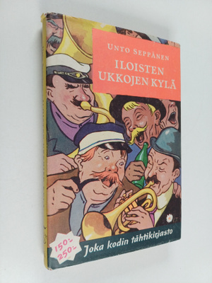 Unto Seppänen : Iloisten ukkojen kylä : Kuvaus Kannaksen ...