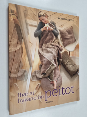Kathrin Haufler : Ihanat hyvänolon peitot