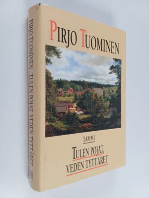 Pirjo Tuominen : Tulen pojat, veden tyttäret : romaani Ve...
