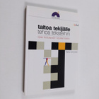 Taina Uimonen : Taitoa tekijälle, tehoa teksteihin : opas... - pikkukuva 1
