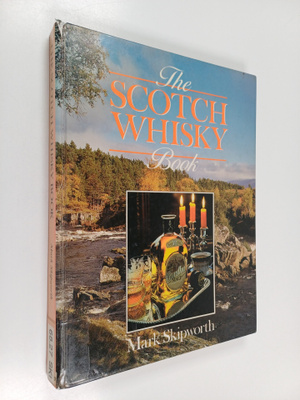 Mark Skipworth : The Scotch Whisky Book