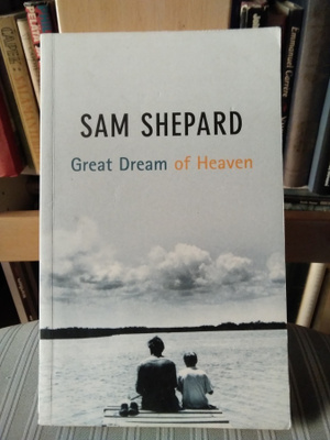 Sam Shepard: Great Dream of Heaven