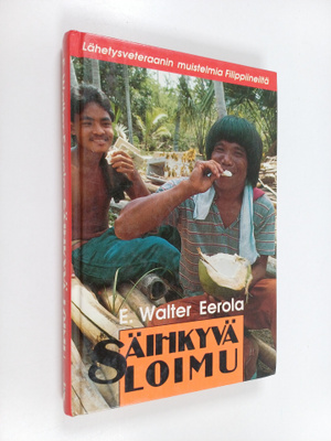 E. Walter Eerola : Säihkyvä loimu : lähetysveteraanin mui...