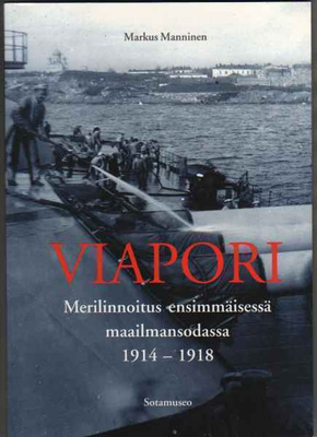 Manninen, Markus: Viapori :merilinnoitus 1.sodassa 1914-1918