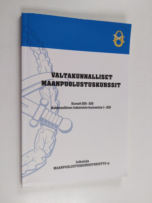 Valtakunnalliset maanpuolustuskurssit : Kurssit 201-210 :...