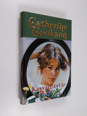 Catherine Cookson : Kasvattitytär